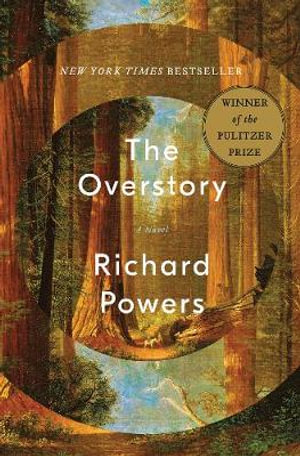 The Overstory : A Novel - Richard Powers