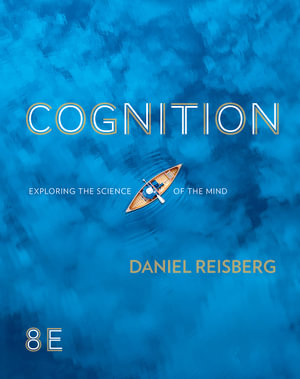 Cognition : 8th Edition - Exploring the Science of the Mind - Daniel Reisberg