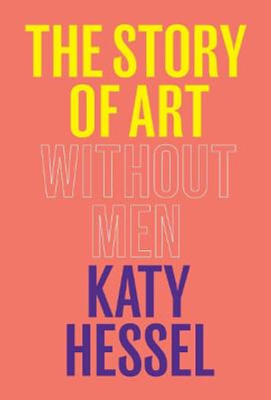 The Story of Art Without Men - Katy Hessel