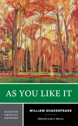 As You Like It : Norton Critical Edition - Leah S. Marcus