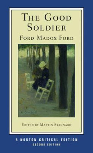 The Good Soldier : Norton Critical Edition - Ford Madox Ford