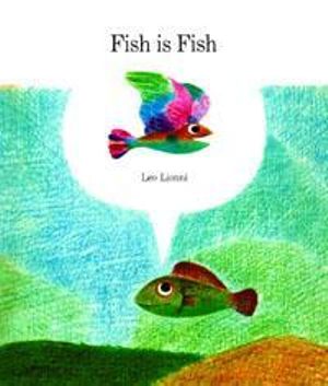 Fish Is Fish - Leo Lionni