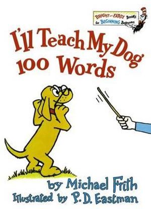 I'll Teach My Dog 100 Words : A Bright & Early Book - Michael Frith