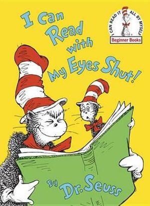 I Can Read with My Eyes Shut! : I Can Read It All by Myself Beginner Book Series - Dr Seuss