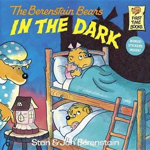 The Berenstain Bears in the Dark : First Time Books - Stan Berenstain