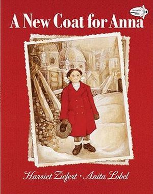 A New Coat for Anna : Dragonfly Books - Harriet Ziefert