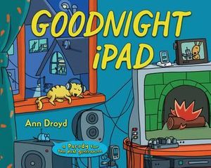 Goodnight iPad : a Parody for the next generation - Ann Droyd