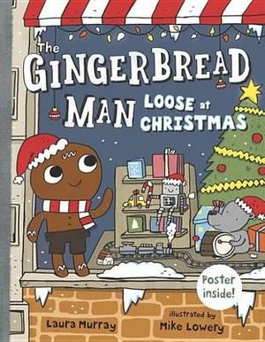 The Gingerbread Man Loose at Christmas : The Gingerbread Man Is Loose - Laura Murray