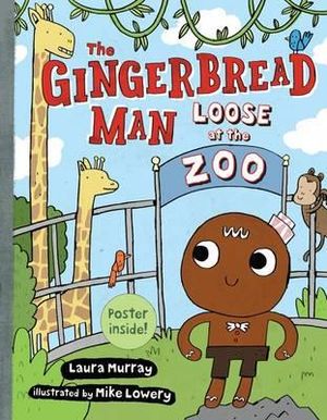 The Gingerbread Man Loose at The Zoo : Gingerbread Man Loose - Laura Murray