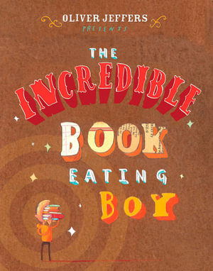 The Incredible Book Eating Boy - Oliver Jeffers