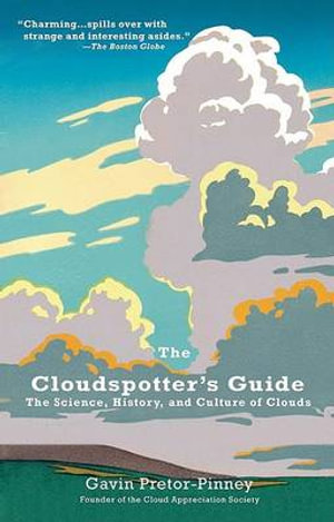 The Cloudspotter's Guide : The Science, History, and Culture of Clouds - Gavin Pretor-Pinney