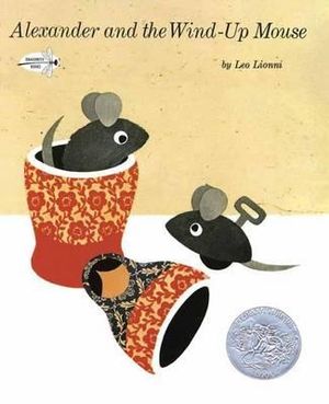 Alexander and the Wind-Up Mouse - Leo Lionni