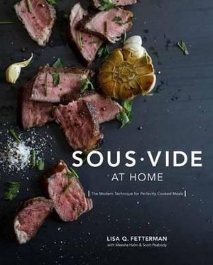 Sous Vide At Home - Lisa Q. Fetterman