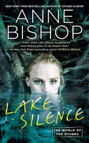 Lake Silence : The World of Others - Anne Bishop