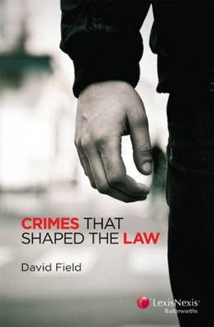 Crimes that Shaped the Law - Field