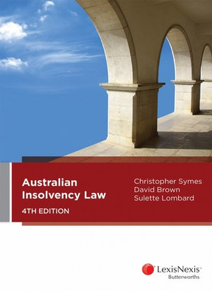 Australian Insolvency Law, 4th edition - Christopher Symes