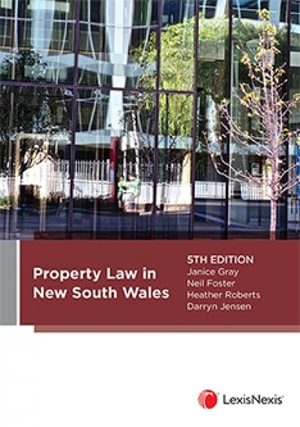 Property Law in New South Wales : 5th edition - Janice Gray