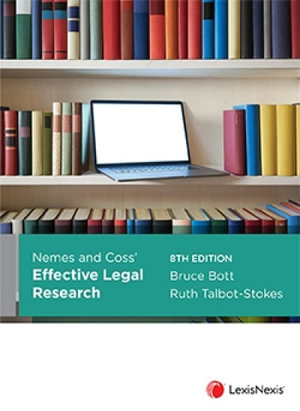 Nemes and Coss' Effective Legal Research : 8th edition - Bruce Bott