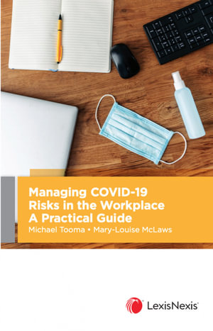 Managing COVID-19 Risks in the Workplace : A Practical Guide - Michael Tooma