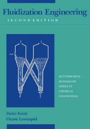 Fluidization Engineering : Butterworths Series in Chemical Engineering - D.  Kunii