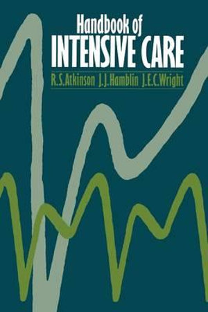 Handbook of Intensive Care - R. S. Atkinson