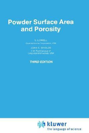 Powder Surface Area and Porosity : PARTICLE TECHNOLOGY SERIES - Seymour Lowell