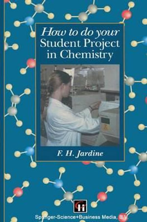 How to Do Your Student Project in Chemistry - Fred H. Jardine