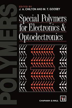 Special Polymers for Electronics and Optoelectronics - J.A. Chilton