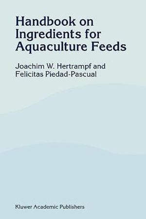 Handbook on Ingredients for Aquaculture Feeds - J.W. Hertrampf