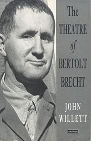 The Theatre Of Bertolt Brecht : Plays and Playwrights - John Willett