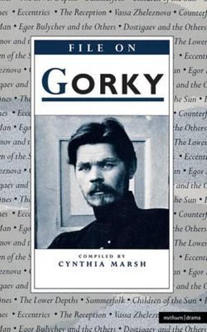 File On Gorky : Plays and Playwrights - Maxim Gorky