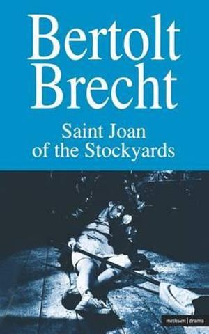 Saint Joan of the Stockyards : Part One - Bertolt Brecht