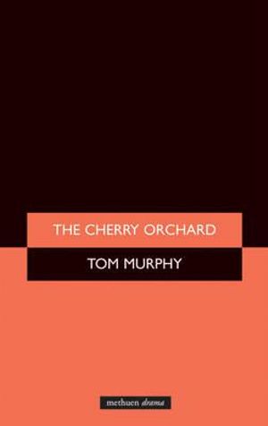 The Cherry Orchard : A Comedy in Four Acts - Anton Chekhov