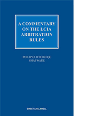 A Commentary on the LCIA Arbitration Rules - Philip Clifford, QC