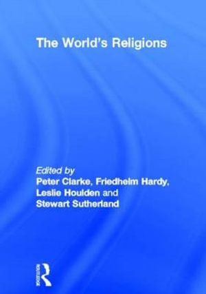 The World's Religions : Routledge Companion Encyclopedias - Peter Clarke