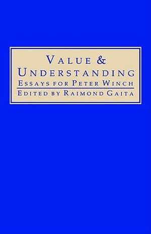 Value and Understanding : Essays for Peter Winch - Raimond Gaita