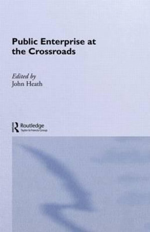 Public Enterprise at the Crossroads - John Heath