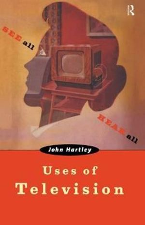 Uses of Television - John Hartley