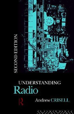 Understanding Radio : Studies in Culture and Communication - Andrew Crisell