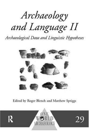 Archaeology and Language II : Archaeological Data and Linguistic Hypotheses - Roger Blench