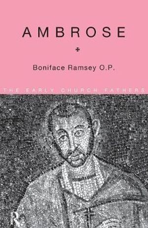 Ambrose : Early Church Fathers) - Boniface Ramsey