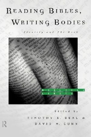 Reading Bibles, Writing Bodies : Identity and The Book - David Gunn