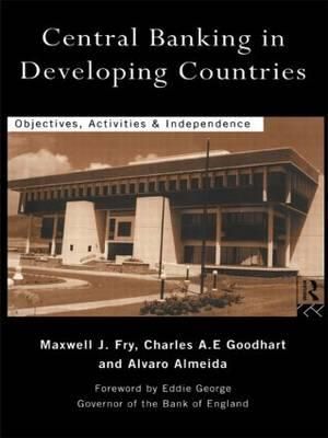 Central Banking in Developing Countries : Objectives, Activities and Independence - Ã�lvaro Almeida