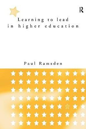 Learning to Lead in Higher Education : Communication and Society - Paul Ramsden