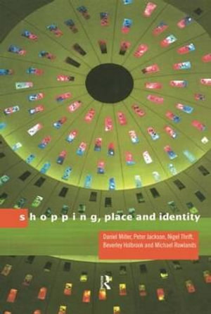 Shopping, Place and Identity - Peter Jackson