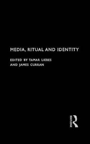 Media, Ritual and Identity : Communication and Society - James Curran