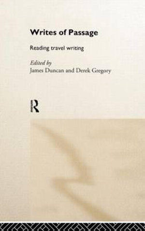 Writes of Passage : Reading Travel Writing - James Duncan