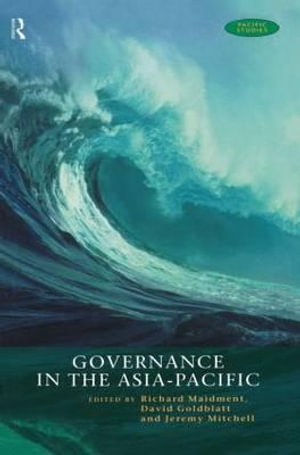 Governance in the Asia-Pacific : Pacific Studies - David Goldblatt