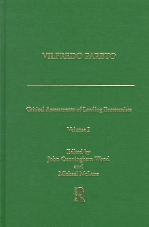 Vilfredo Pareto : Critical Assessments - John C. Wood