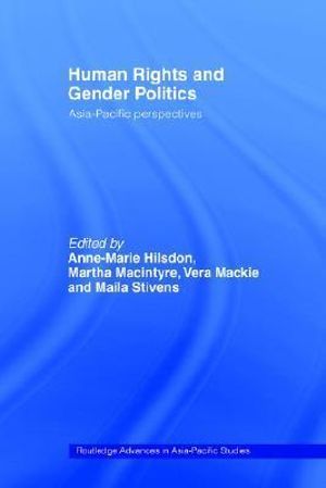 Human Rights and Gender Politics : Asia-Pacific Perspectives - Anne-Marie Hilsdon